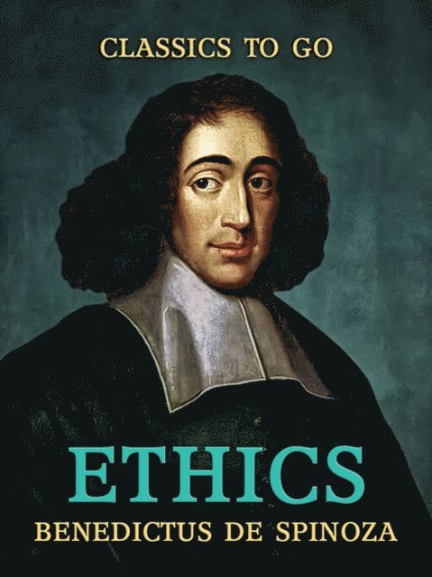 Benedictus de Spinoza - Ethics, E-bok