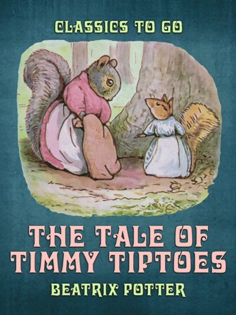 Beatrix Potter - Tale of Timmy Tiptoes, E-bok