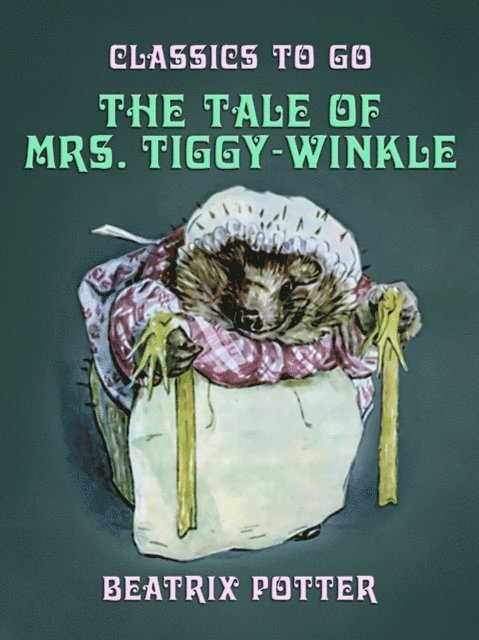 Beatrix Potter - Tale of Mrs. Tiggy-Winkle, E-bok
