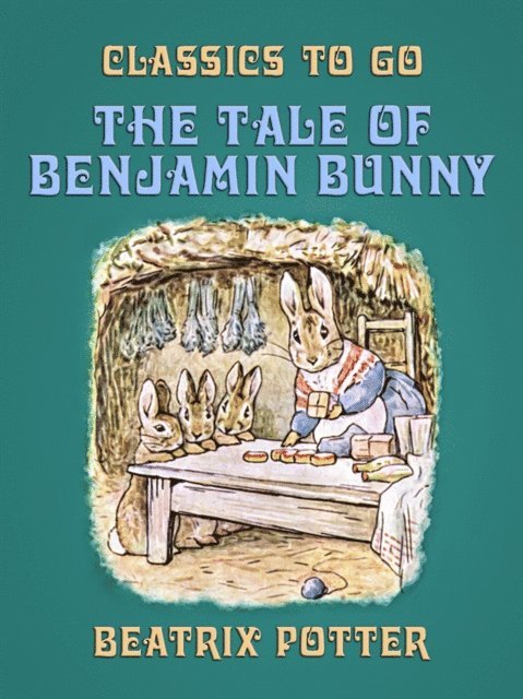 Beatrix Potter - Tale of Benjamin Bunny, E-bok