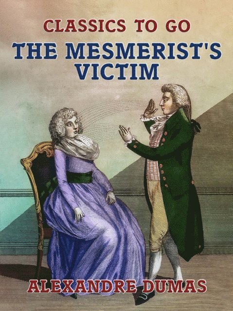 Alexandre Dumas - Mesmerist's Victim, E-bok