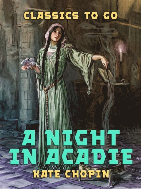 Kate Chopin - Night in Acadie, E-bok