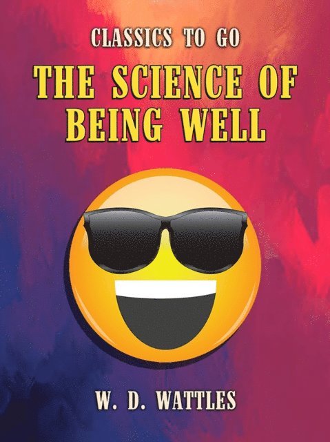 W. D. Wattles - Science of Being Well, E-bok. Tillgänglighet: Lägg i varukorg