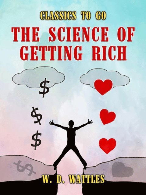 W. D. Wattles - Science of Getting Rich, E-bok. Tillgänglighet: Lägg i varukorg
