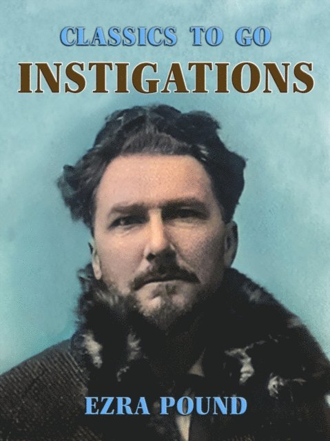 Ezra Pound - Instigations, E-bok