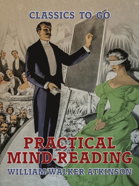 William Walker Atkinson - Practical Mind-Reading, E-bok