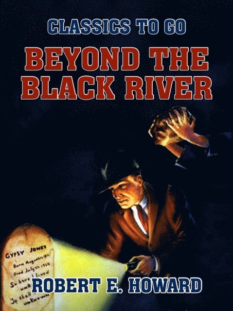 Robert E. Howard - Beyond the Black River, E-bok