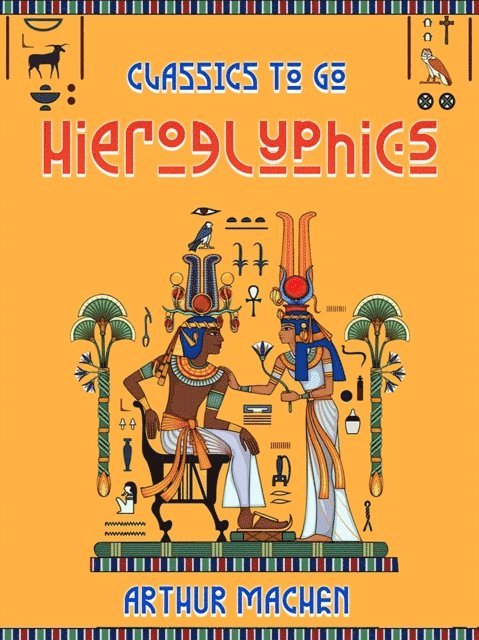 Arthur Machen - Hieroglyphics, E-bok