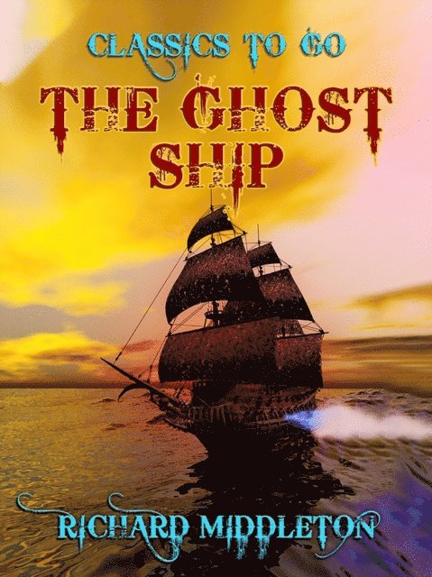 Richard Middleton - Ghost Ship, E-bok