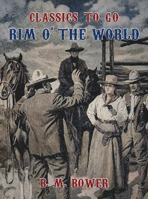 B. M. Bower - Rim o' the World, E-bok
