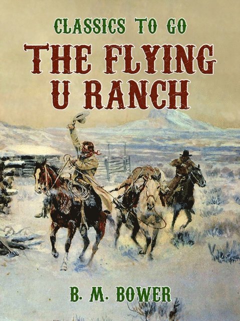 B. M. Bower - Flying U Ranch, E-bok