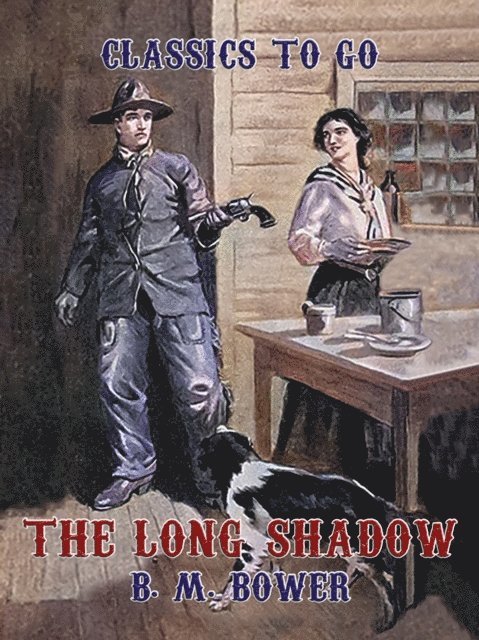 B. M. Bower - Long Shadow, E-bok