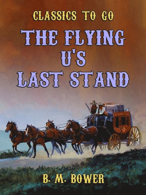 B. M. Bower - Flying U's Last Stand, E-bok