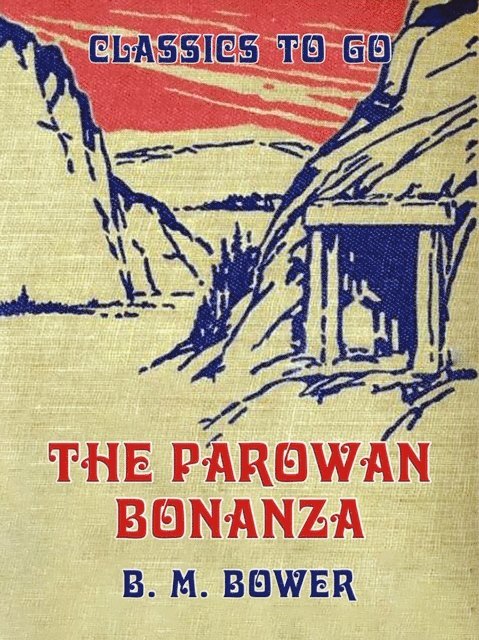 B. M. Bower - Parowan Bonanza, E-bok