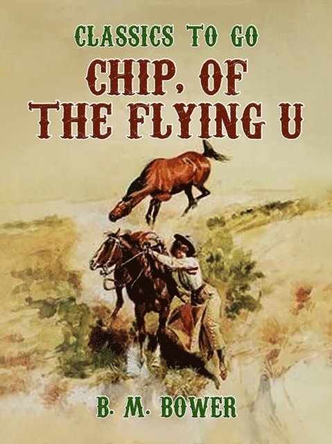 B. M. Bower - Chip, of the Flying U, E-bok