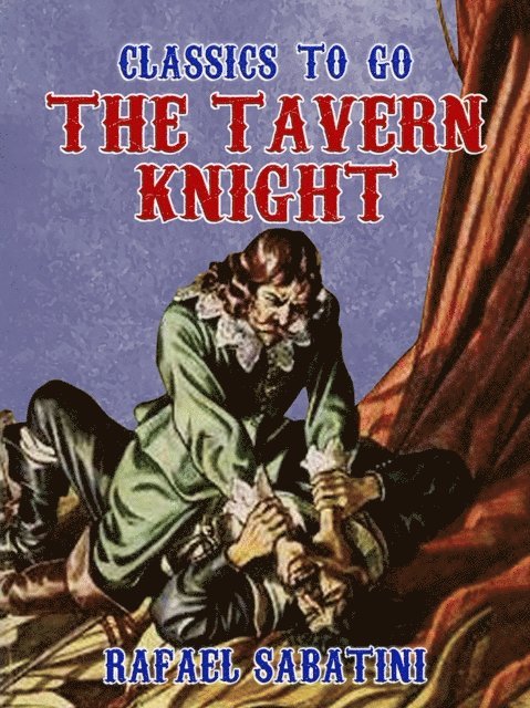 Rafael Sabatini - Tavern Knight, E-bok