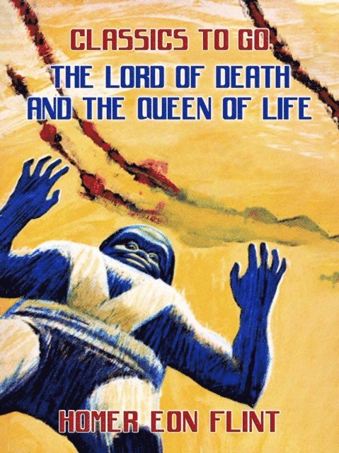 Homer Eon Flint - Lord of Death and the Queen of Life, E-bok
