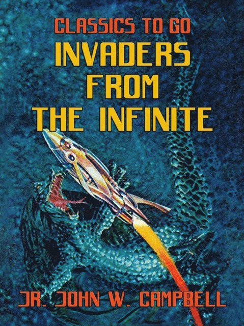 Jr. John W. Campbell - Invaders from the Infinite, E-bok. Tillgänglighet: Lägg i varukorg