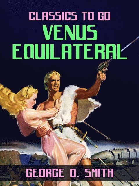 George O. Smith - Venus Equilateral, E-bok