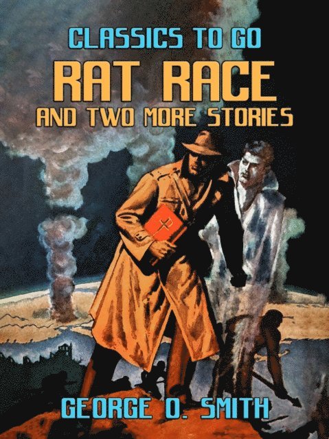 George O. Smith - Rat Race and two more stories, E-bok