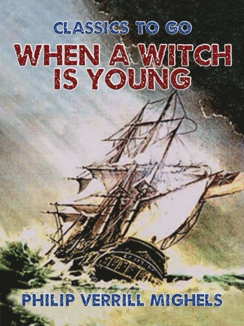 Philip Verrill Mighels - When a Witch is Young, E-bok