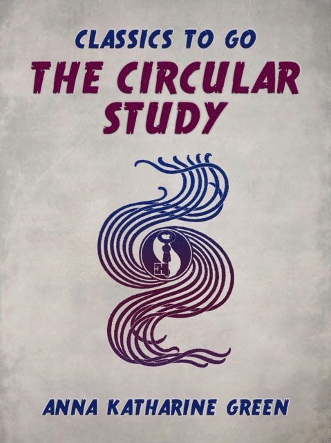 Anna Katharine Green - Circular Study, E-bok