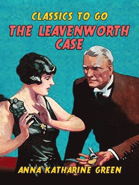 Anna Katharine Green - Leavenworth Case, E-bok