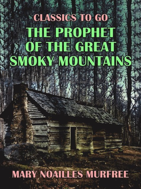 Mary Noailles Murfree - Prophet of the Great Smoky Mountains, E-bok
