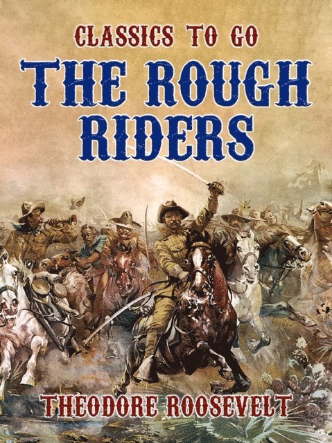 Theodore Roosevelt - Rough Riders, E-bok
