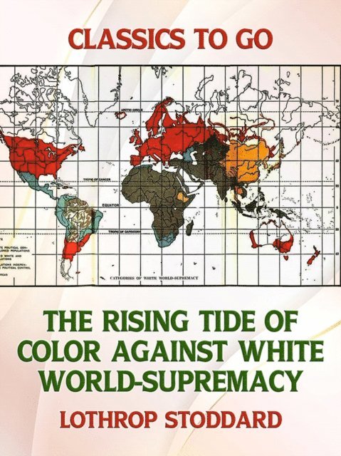 Lothrop Stoddard - Rising Tide of Color Against White World-Supremacy, E-bok