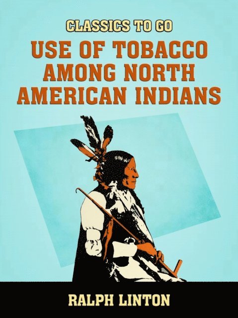 Ralph Linton - Use of Tobacco among North American Indians, E-bok
