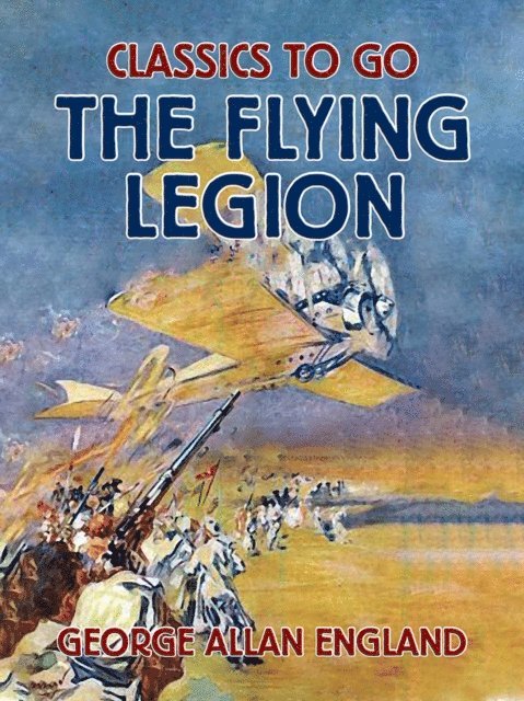 George Allan England - Flying Legion, E-bok