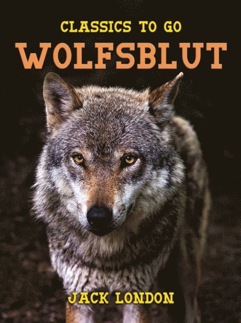 Jack London - Wolfsblut, E-bok