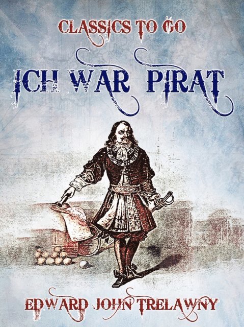 Edward John Trelawny - Ich war Pirat, E-bok