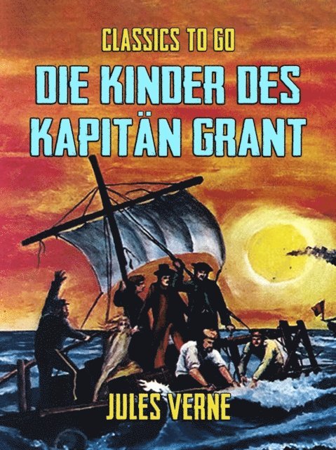 Jules Verne - Die Kinder des Kapitän Grant, E-bok