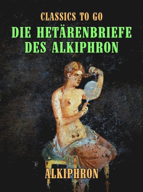 Alkiphron - Die Hetärenbriefe des Alkiphron, E-bok