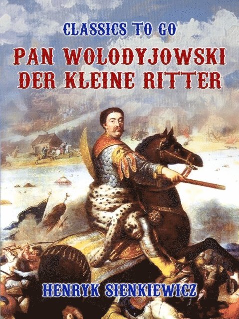 Henryk Sienkiewicz - Pan Wolodyjowski, der kleine Ritter, E-bok