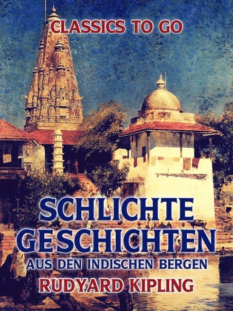 Rudyard Kipling - Schlichte Geschichten aus den indischen Bergen, E-bok