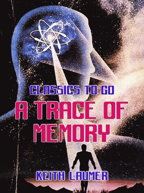 Keith Laumer - Trace Of Memory, E-bok