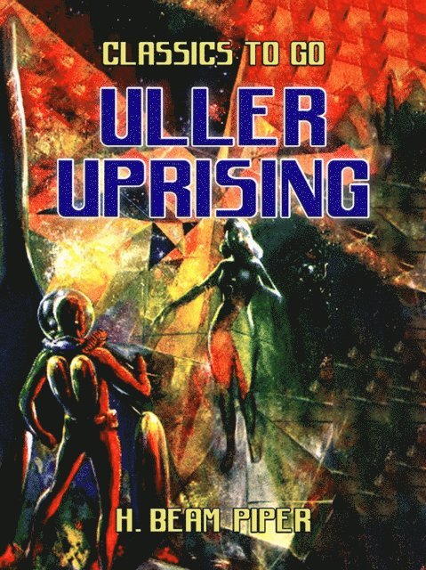 H. Beam Piper - Uller Uprising, E-bok