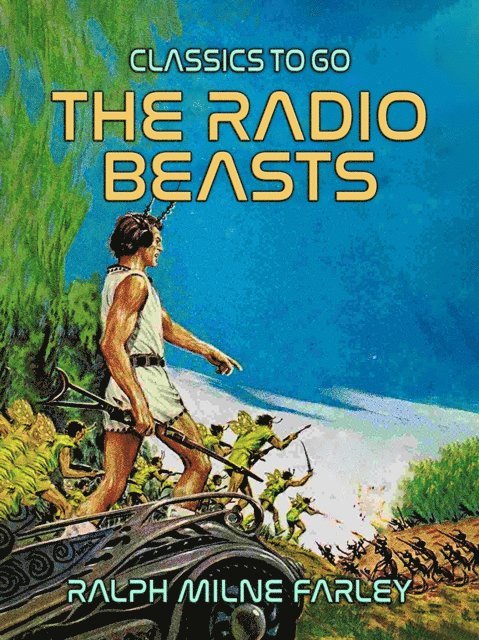 Ralph Milne Farley - Radio Beasts, E-bok