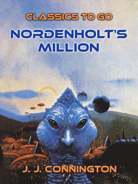 J. J. Connington - Nordenholt's Million, E-bok