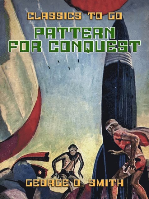 George O. Smith - Pattern for Conquest, E-bok