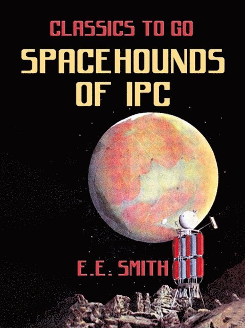 E. E. Smith - Spacehounds of IPC, E-bok