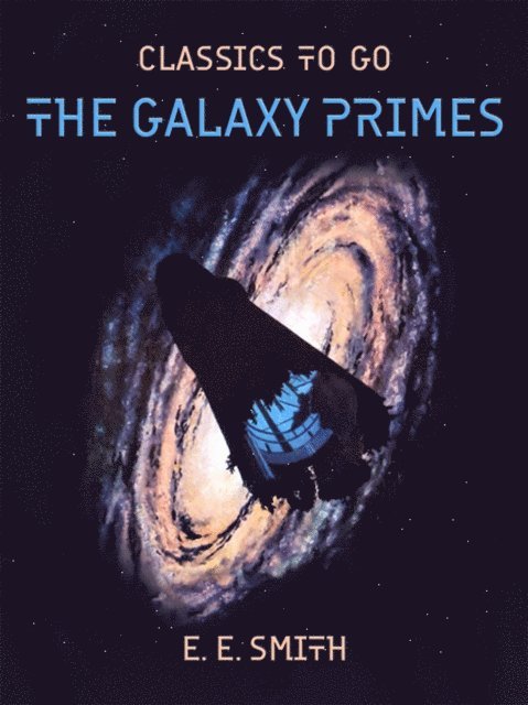 E. E. Smith - Galaxy Primes, E-bok