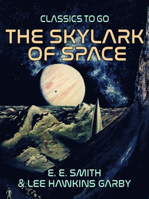 E. E. Smith - Skylark of Space, E-bok