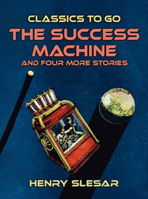 Henry Slesar - Success Machine and four more stories, E-bok