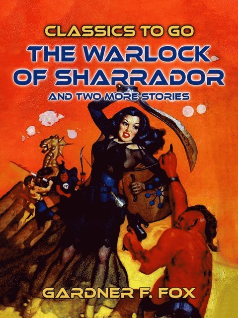 Gardner F. Fox - Warlock of Sharrador and two more stories, E-bok