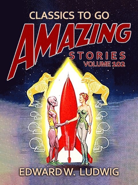 Edward W. Ludwig - Amazing Tales Volume 102, E-bok