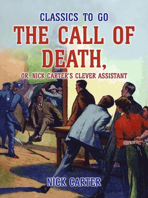 Nick Carter - Call of Death, or, Nick Carter's Clever Assistant, E-bok